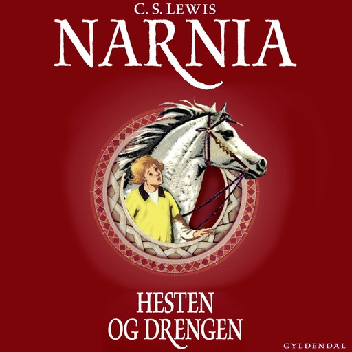Narnia 3 - Hesten og drengen, Clive Staples Lewis