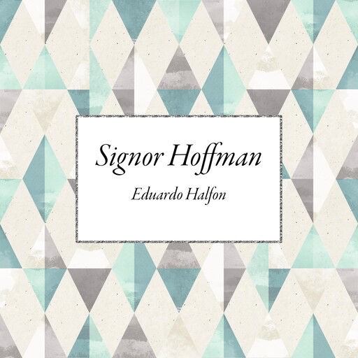 Signor Hoffman, Eduardo Halfon