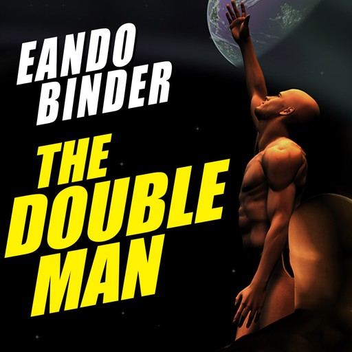 The Double Man, Eando Binder