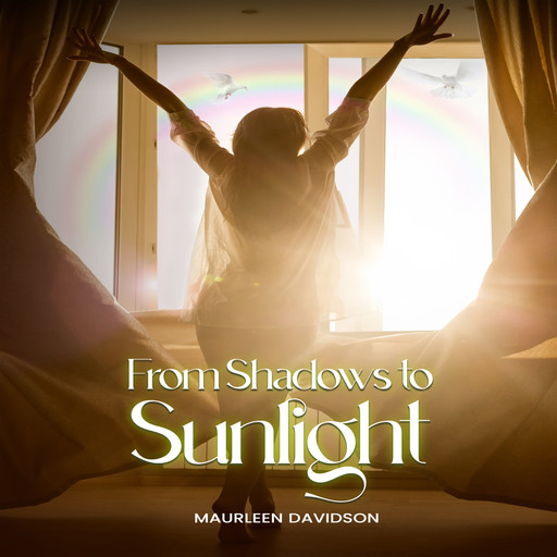 From Shadows to Sunlight, Maurleen Davidson