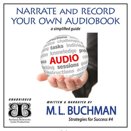 Narrate and Record Your Own Audiobook: a Simplified Guide, M.L. Buchman
