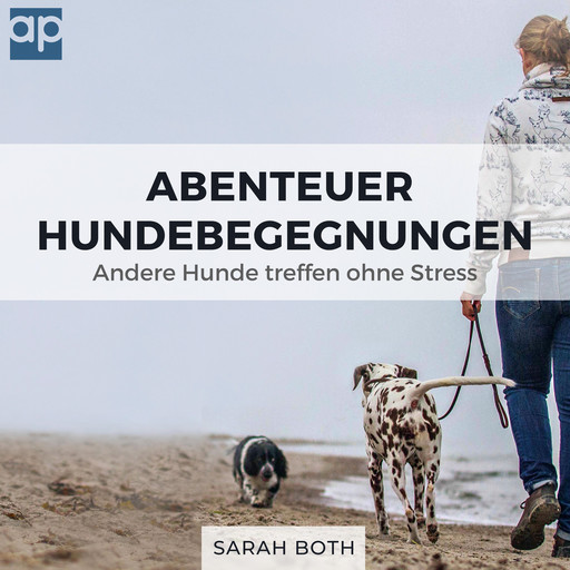 Abenteuer Hundebegegnungen, Sarah Both
