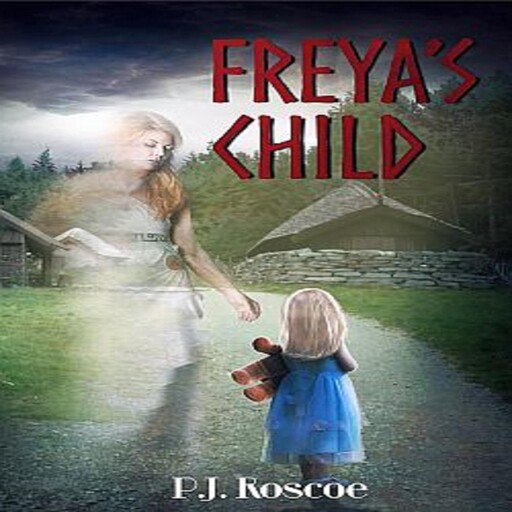 Freya's Child, P.J. Roscoe