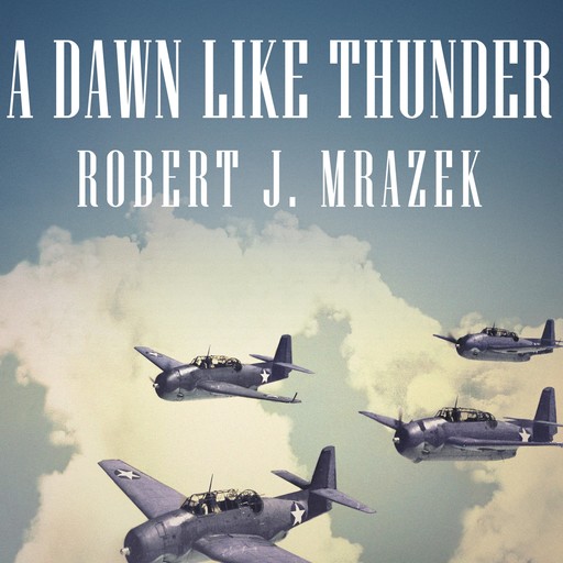 A Dawn Like Thunder, Robert J. Mrazek