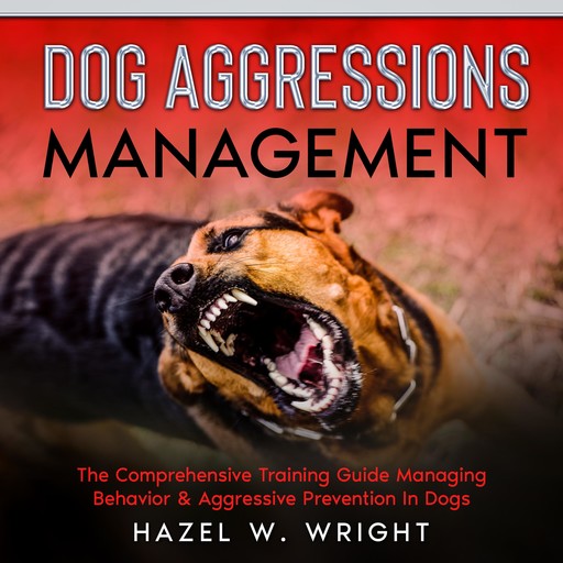 Dog Aggression Management, Hazel W. Wright