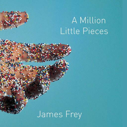 A Million Little Pieces, James Frey