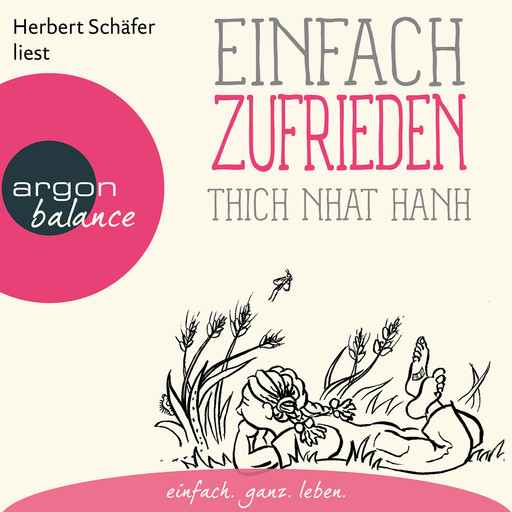 Einfach zufrieden - Basics der Achtsamkeit (Gekürzte Lesung), Thich Nhat Hanh