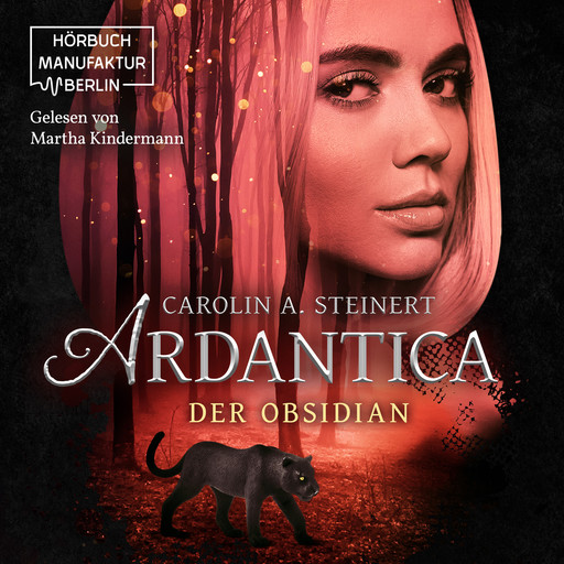 Ardantica - Der Obsidian (ungekürzt), Carolin A. Steinert