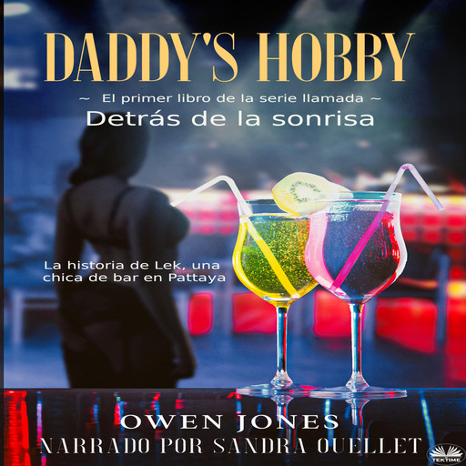 Daddy's Hobby-La Historia De Lek, Una Chica De Bar En Pattaya, Owen Jones