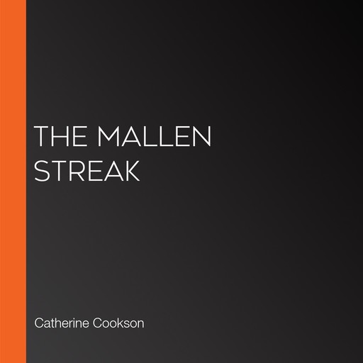 The Mallen Streak, Catherine Cookson