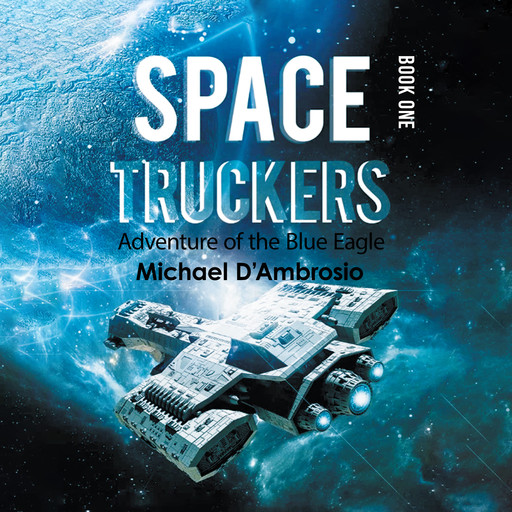 Space Truckers: Adventures of the Blue Eagle, Michael D'Ambrosio