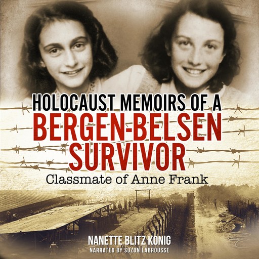 Holocaust Memoirs of a Bergen-Belsen Survivor, Nanette Blitz Konig