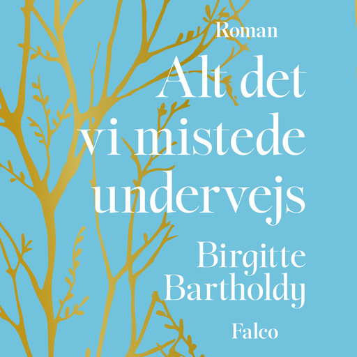 Alt det vi mistede undervejs, Birgitte Bartholdy