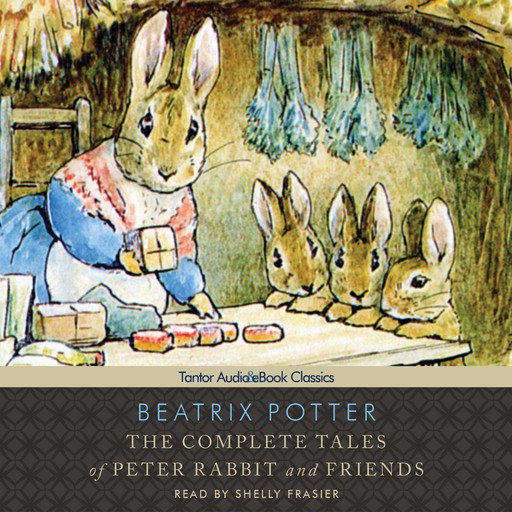 The Complete Tales of Peter Rabbit and Friends, Beatrix Potter