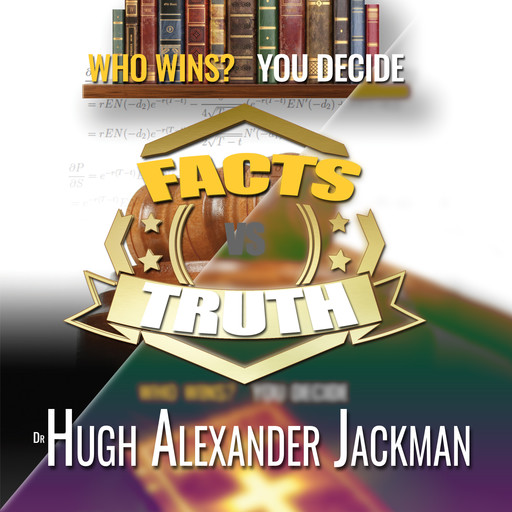 Facts Versus Truth, Hugh Alexander Jackman