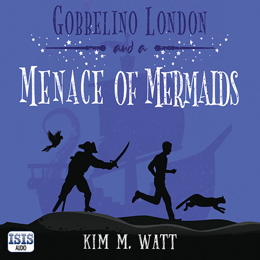Gobbelino London & a Menace of Mermaids, Kim M. Watt