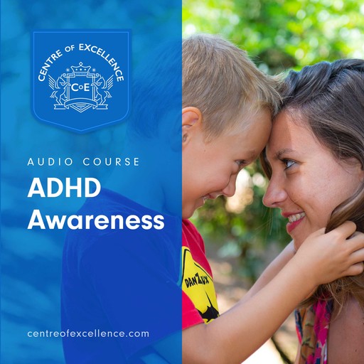 ADHD Awareness, Centre of Excellence