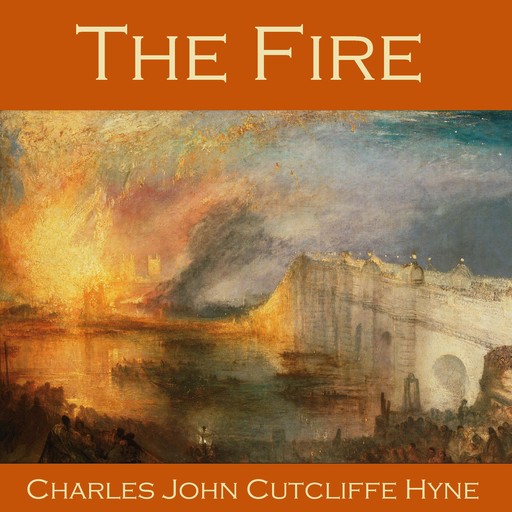 The Fire, Charles John Cutcliffe Hyne