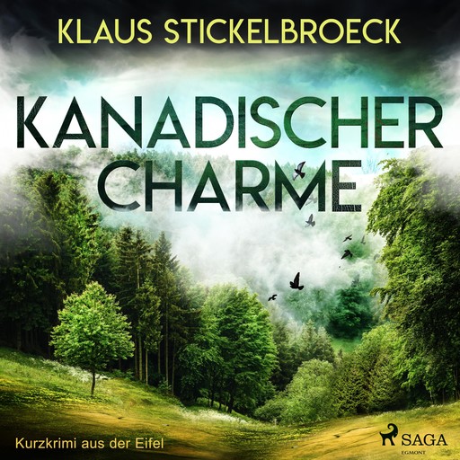 Kanadischer Charme - Kurzkrimi aus der Eifel (Ungekürzt), Klaus Stickelbroeck
