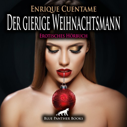 Der gierige Weihnachtsmann / Erotik Audio Story / Erotisches Hörbuch, Enrique Cuentame