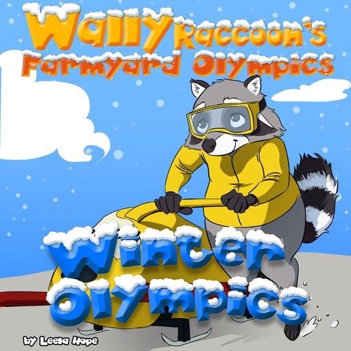 Wally Raccoon’s Farmyard Olympics Winter Olympics, Leela Hope