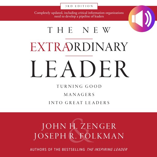 The New Extraordinary Leader, 3rd Edition, John H. Zenger, Joseph Folkman