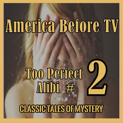 America Before TV - Too Perfect Alibi #2, Classic Tales of Mystery