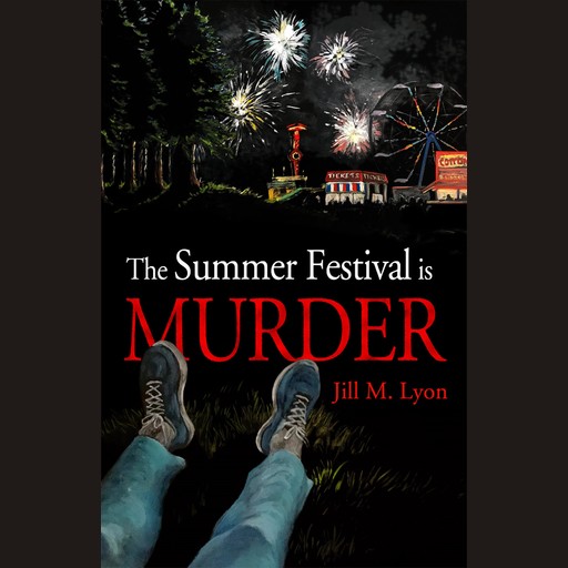 The Summer Festival is Murder, Jill M. Lyon