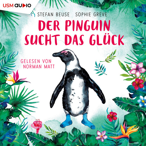 Der Pinguin sucht das Glück (ungekürzt), Stefan Beuse, Sophie Greve