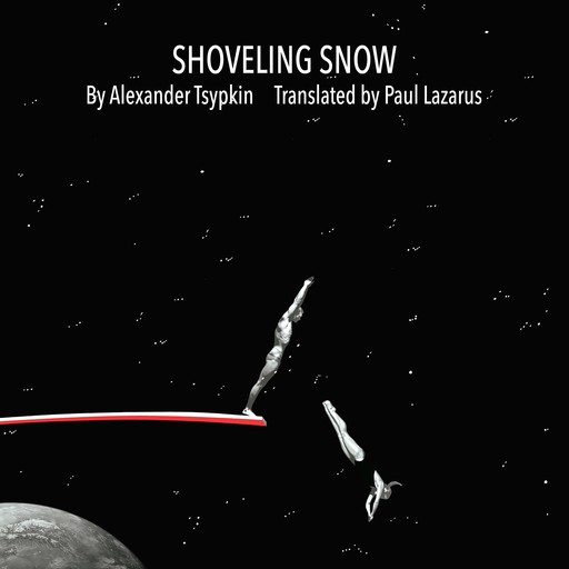 SHOVELING SNOW, Alexander Tsypkin, Paul Lazarus