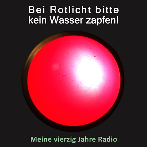Bei Rotlicht bitte kein Wasser zapfen!, Jürgen Kolb