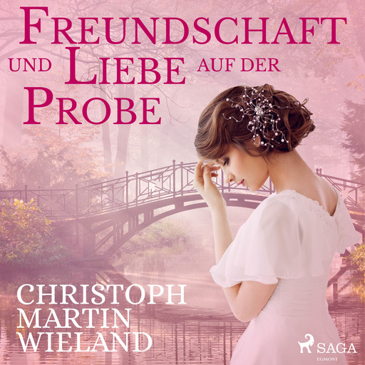 Freundschaft und Liebe auf der Probe, Christoph Martin Wieland