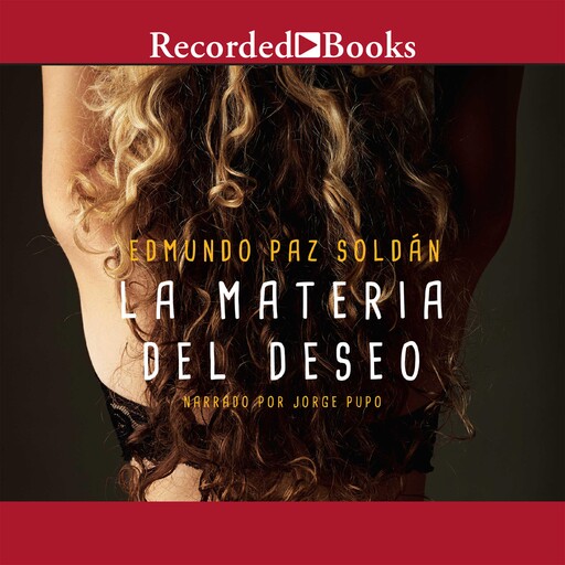La Materia Del Deseo, Edmundo Paz Soldán