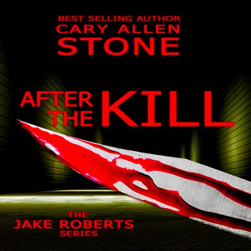 AFTER THE KILL, Cary Allen Stone