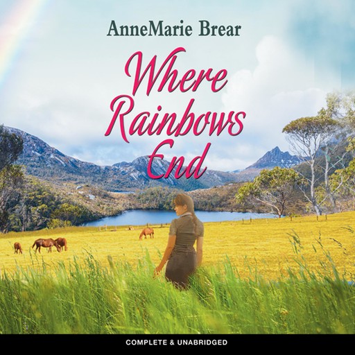 Where Rainbows End, Annemarie Brear