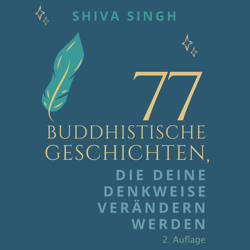 77 Buddhistische Geschichten, die deine Denkweise verändern werden, Shiva Singh