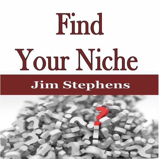 ​Find Your Niche, Jim Stephens