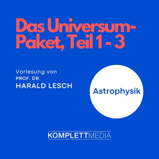 Das Universum-Paket, Teil 1 - 3, Harald Lesch