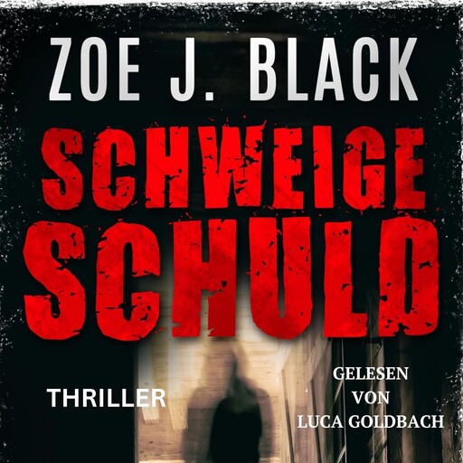 Schweigeschuld - Künzel und & Lobenstein-Thriller, Band 17 (ungekürzt), Zoe J. Black