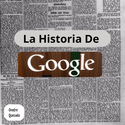 La Historia De Google, Onofre Quezada