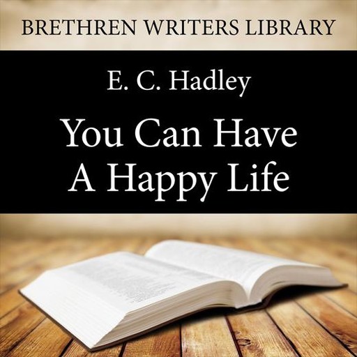 You Can Have a Happy Life, E.C. Hadley