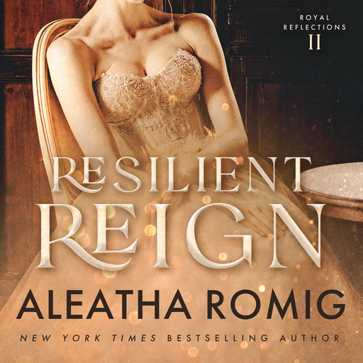 Resilient Reign, Aleatha Romig