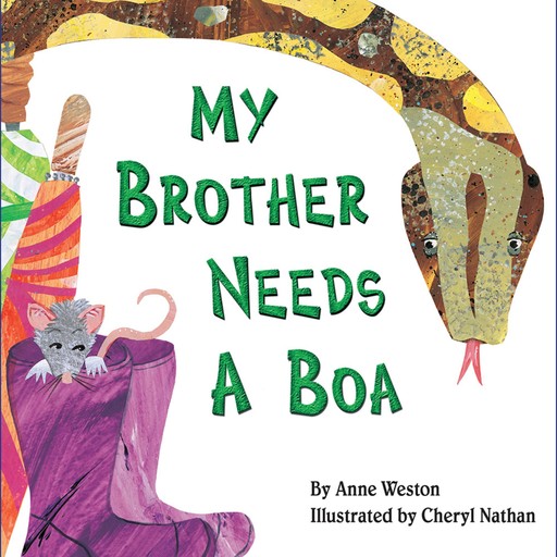 My Brother Needs a Boa (Unabridged), Anne Weston