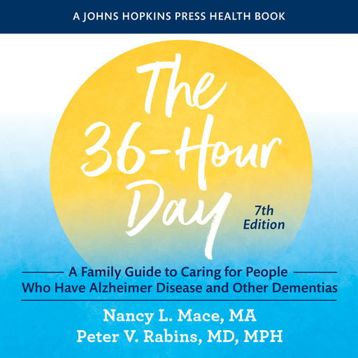 The 36-Hour Day, Peter V. Rabins, Nancy L. Mace