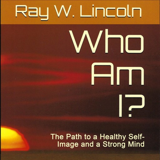 Who Am I?, Ray W. Lincoln