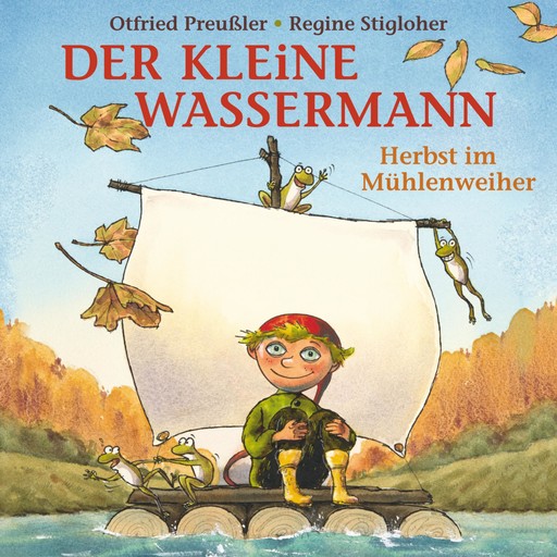Der kleine Wassermann - Herbst im Mühlenweiher, Otfried Preußler, Martin Freitag, Tania Freitag