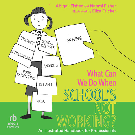 What Can We Do When School’s Not Working?, Abigail Fisher, Naomi Fisher