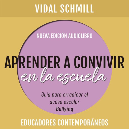 Aprender a convivir en la escuela. Guía para erradicar el acoso escolar (bullying), Vidal Schmill