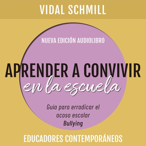 Aprender a convivir en la escuela. Guía para erradicar el acoso escolar (bullying), Vidal Schmill