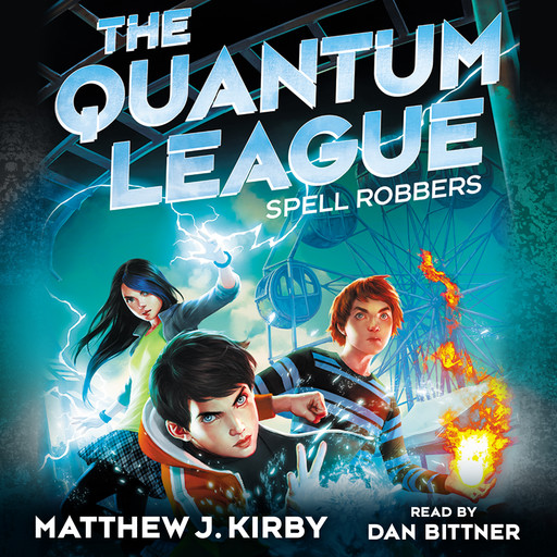 Quantum League #1: Spell Robbers, MATTHEW KIRBY